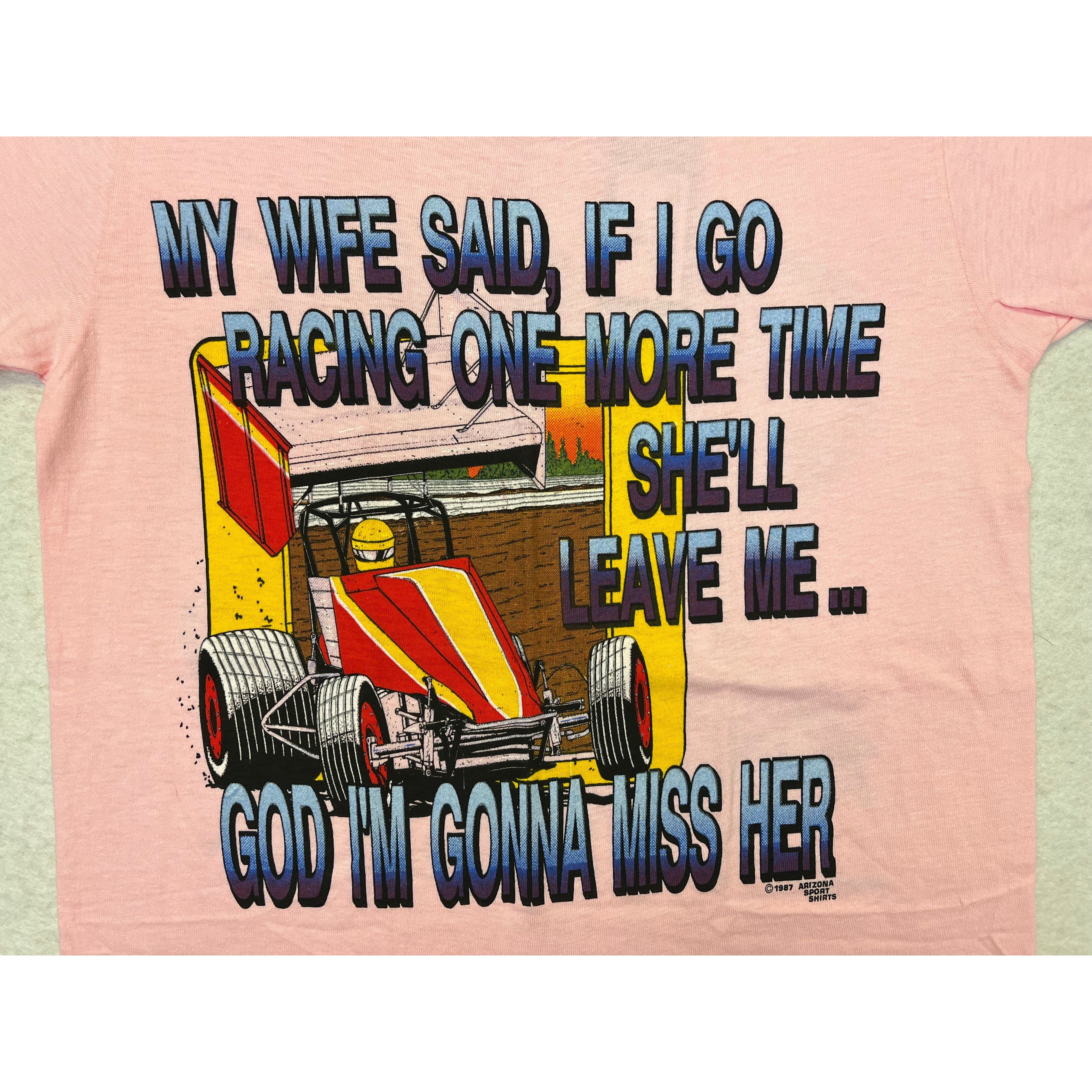 268998 (1988) I'm Gonna Miss My Wife, Sprint Car Dirt Racing Pink T-Shirt