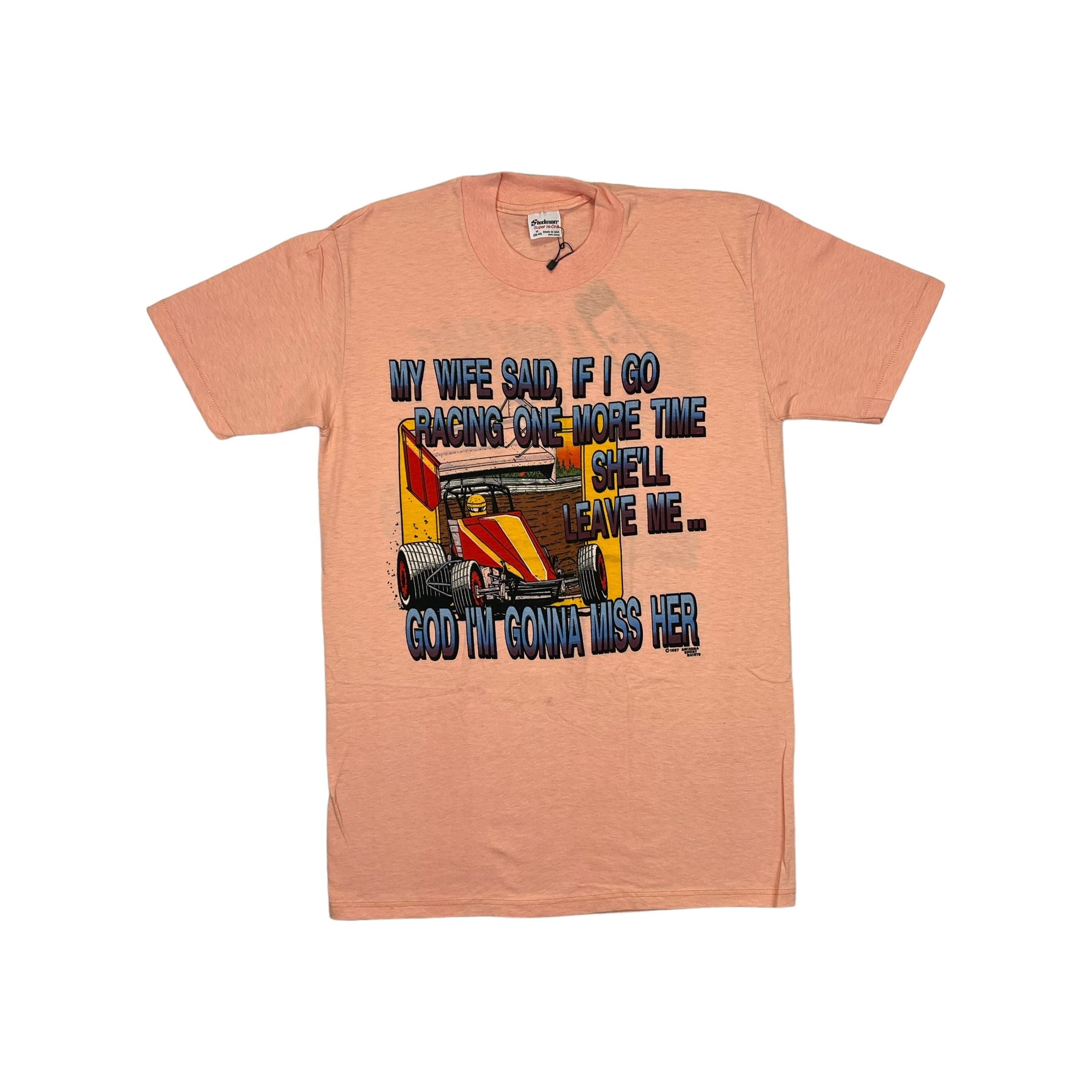 268997 (1988) I'm Gonna Miss My Wife, Sprint Car Dirt Racing Orange T-Shirt