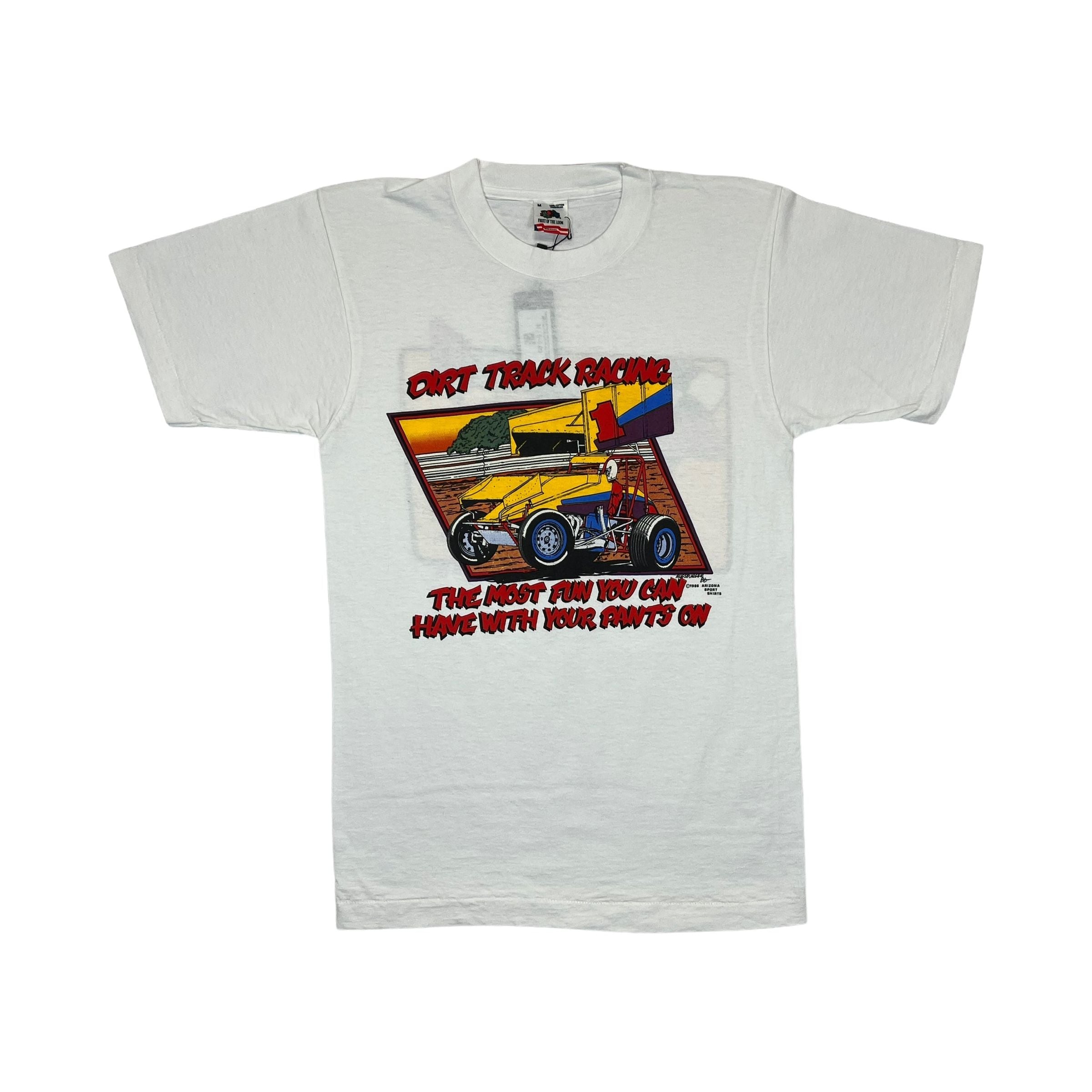 268893 (1986) Dirt Track Racing The Most Fun.. With Your Pants On White T-Shirt